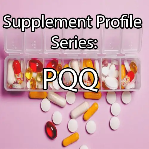 PQQ Supplementation: Benefits, Best Doses and How to Use.
