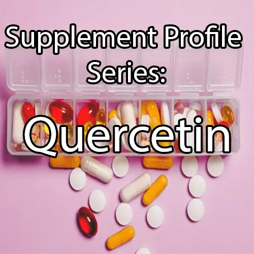 Quercetin Supplementation: Benefits, Best Doses and How to Use.